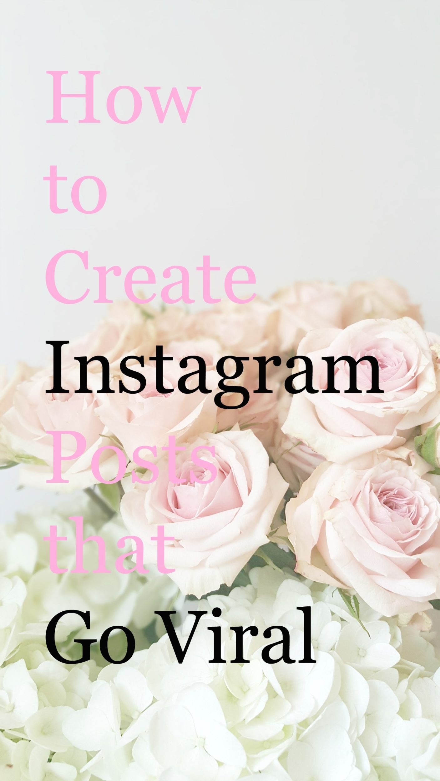 How to Create Instagram Posts that Go Viral