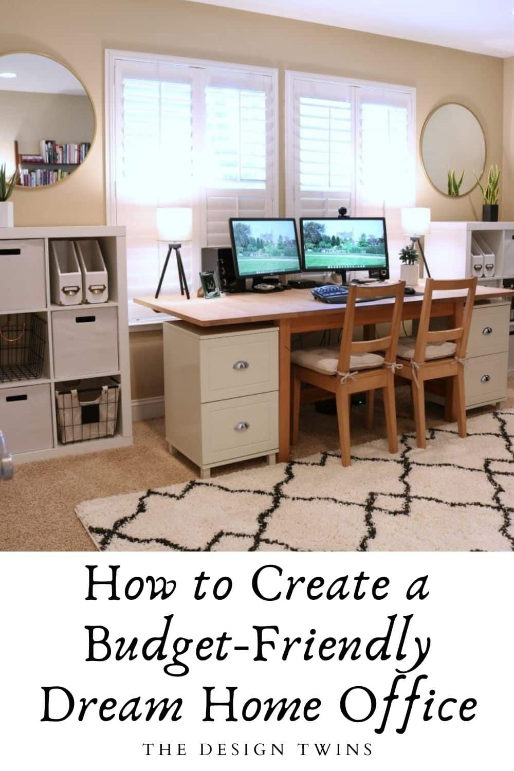 How to Create a Budget-Friendly Dream Home Office - The Design Twins